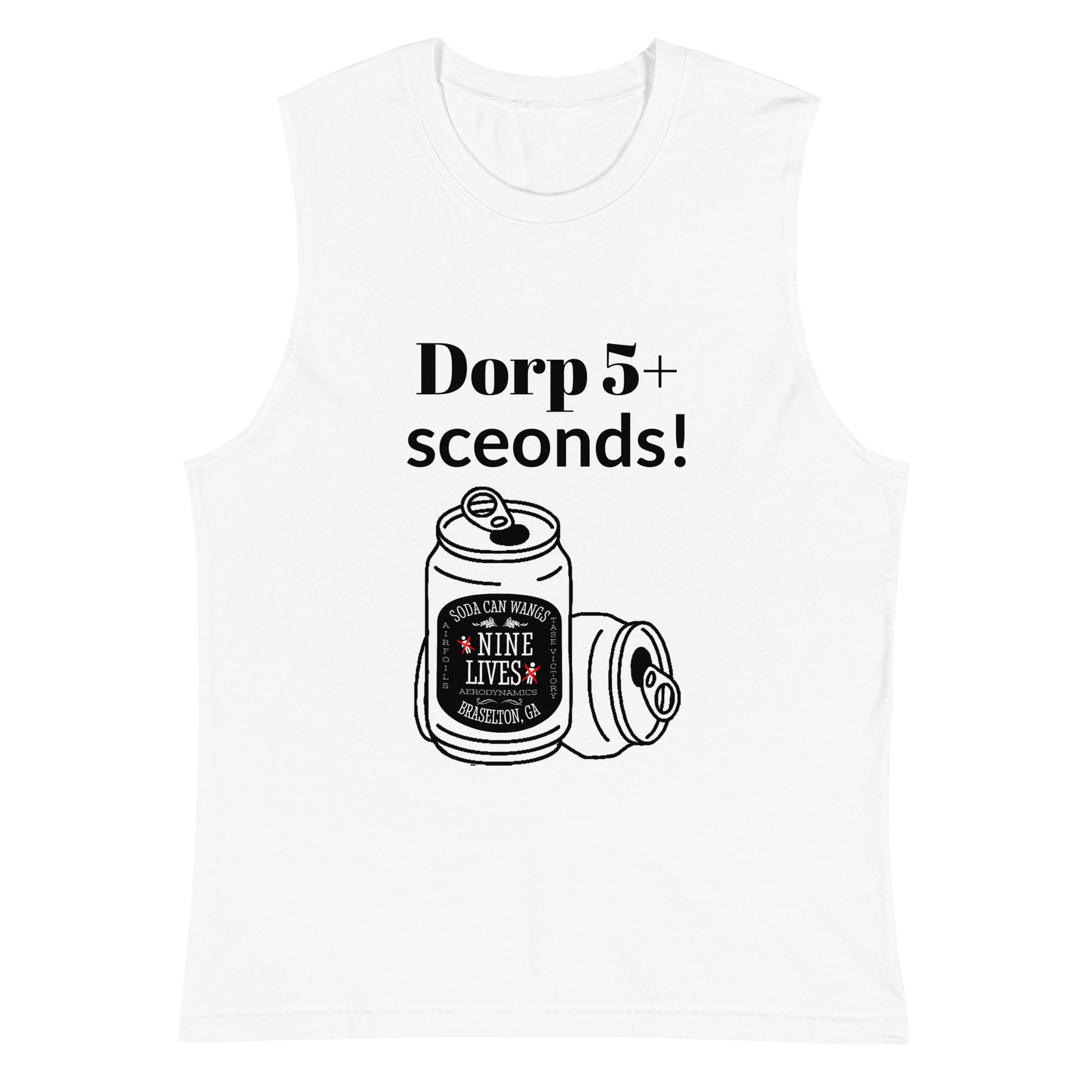 The Greasy Tank Top by Nine Lives Racing features a relaxed fit and a white sleeveless design. It showcases a graphic of two soda cans alongside the text "Dorp 5+ seconds!" At the bottom, one can labeled "Nine Lives Blackton, CA" is partially opened with its tab flipped up, while another can on the right lies sideways with its tab unopened. Crafted from combed ring-spun cotton for maximum comfort.