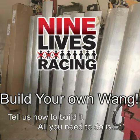 Image of metal parts and tools with the logo "9livesracing" at the top. Text reads: "Build Your Own Wang! Achieve a 15.2:1 lift to drag ratio with The Builder's Big Wáng - Spec Your Own Size performance kit. Tell us how to build it. All you need to do is...